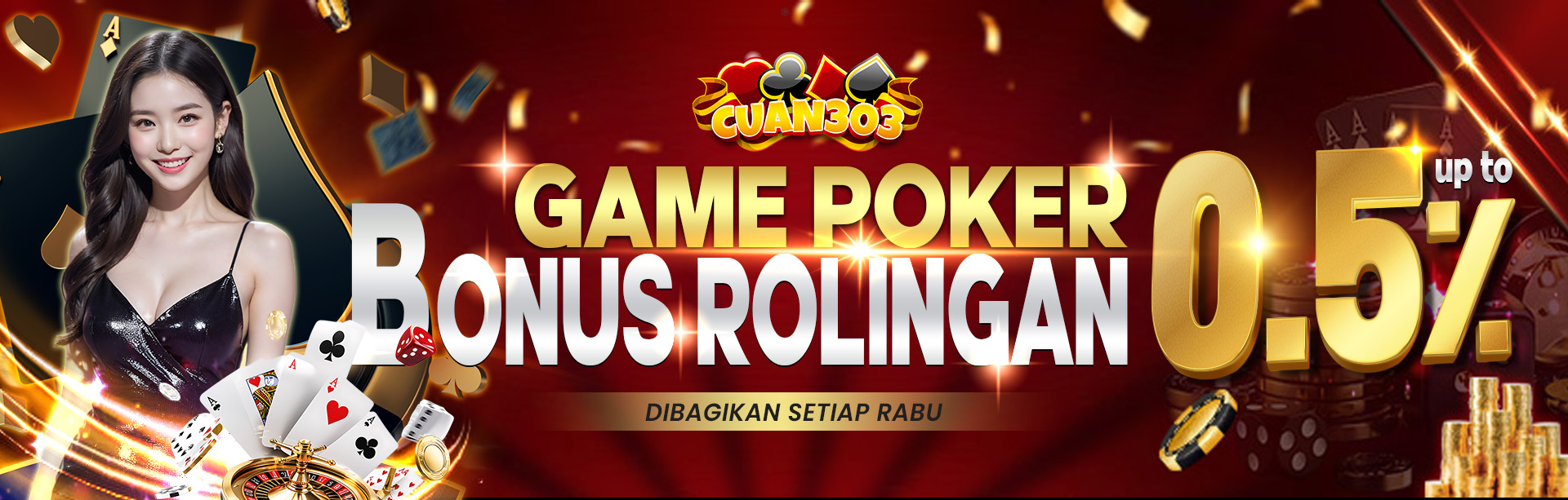 CUAN303 BONUS COMMISION / ROLINGAN POKER IDN & 1POKER 0.5% DIBAGIKAN SETIAP HARI RABU. S&K BERLAKU.	