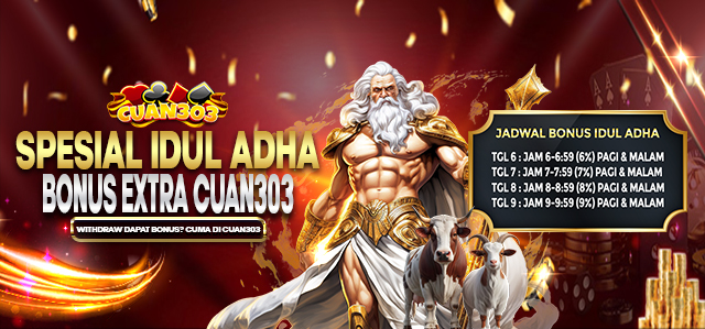 BONUS EXTRA CUAN303 SPESIAL IDUL ADHA	