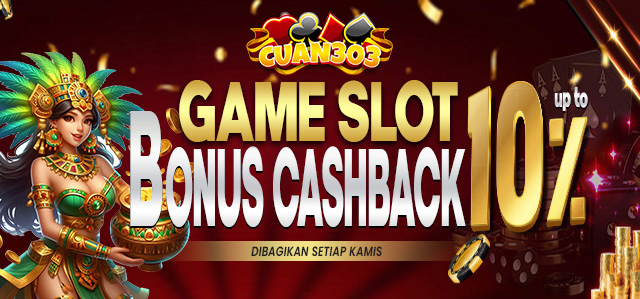 BONUS CASHBACK SLOT UP TO 10%. DIBAGIKAN SETIAP HARI KAMIS S&K BERLAKU.	