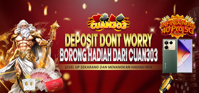 DEPOSIT DONT WORRY CUAN303