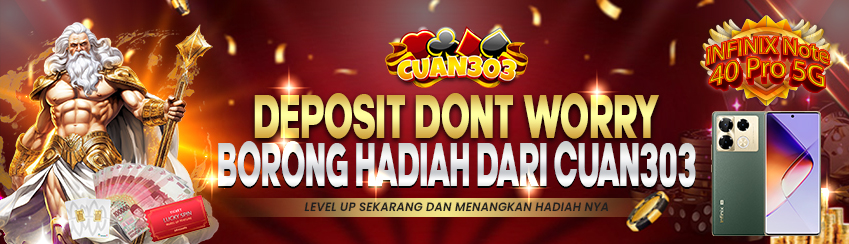 DEPOSIT DONT WORRY CUAN303