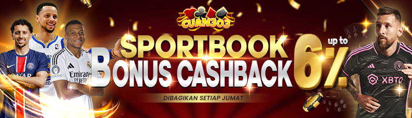 BONUS CASH BACK SPORTBOOK UP TO 6%. DIBAGIKAN SETIAP HARI JUMAT. S&K BERLAKU.	